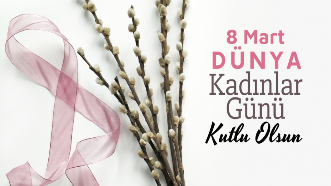 8 Mart Dünya Kadınlar Günü